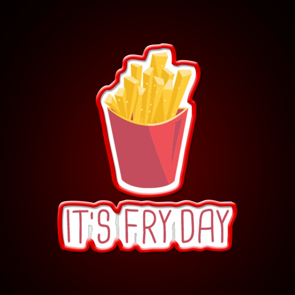 Its Fry Day French Fries Lover Fast Food Led Neon Sign For Burger Place Rgb Color - Shineneon