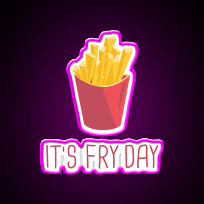 Its Fry Day French Fries Lover Fast Food Led Neon Sign For Burger Place Rgb Color - Shineneon