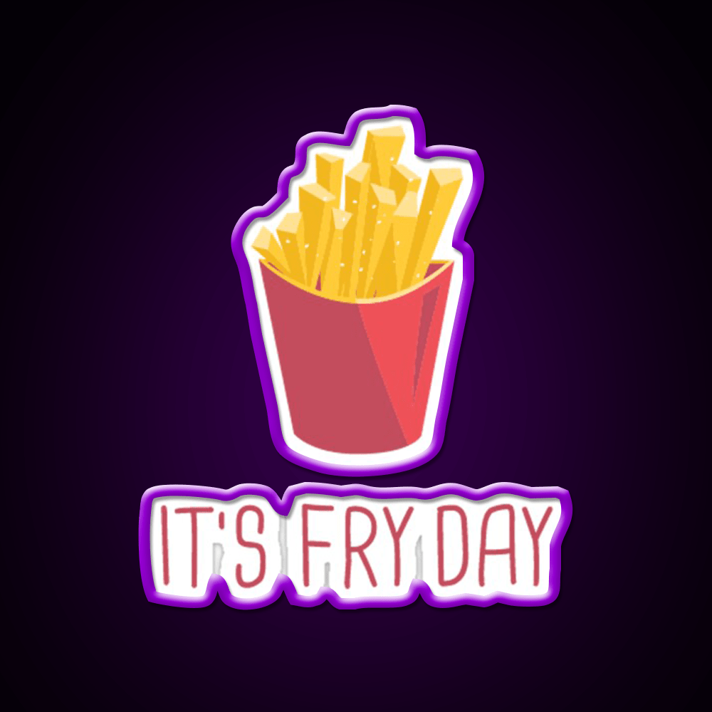 Its Fry Day French Fries Lover Fast Food Led Neon Sign For Burger Place Rgb Color - Shineneon