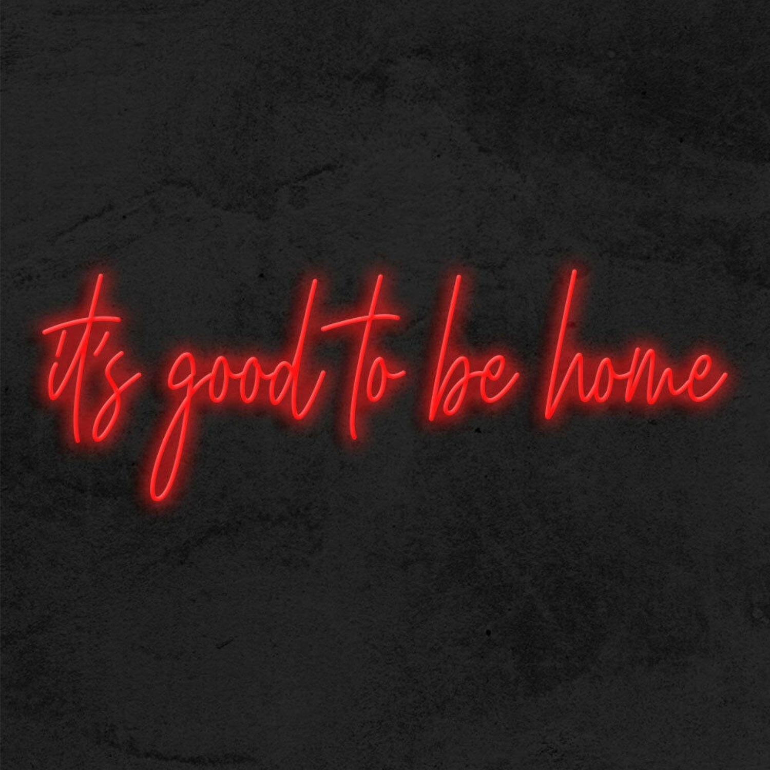 Its Good To Be Home Led Neon Sign | Shineneon