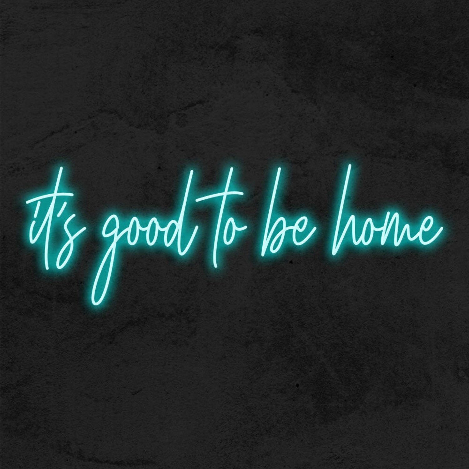 Its Good To Be Home Led Neon Sign | Shineneon