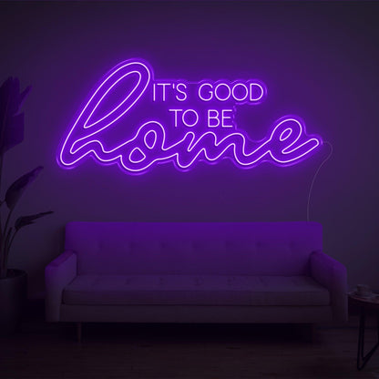 Its Good To Be Home Purple Led Neon Sign Cozy Indoor Wall Decor | Shineneon