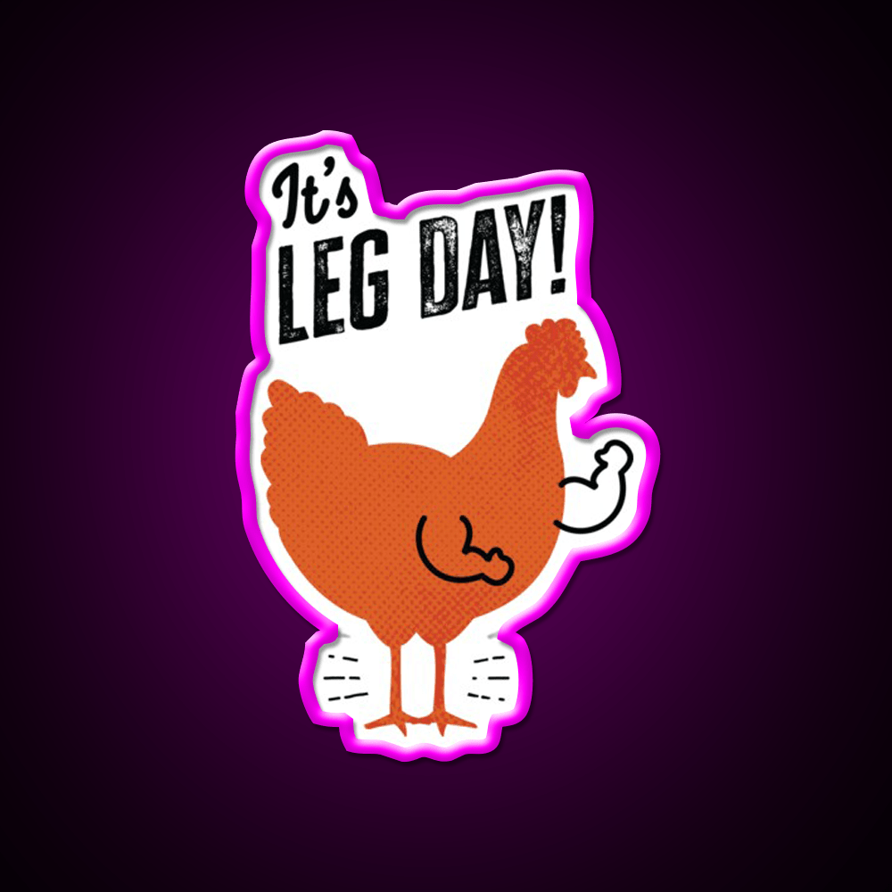 Its Leg Day Funny Gym Chicken Gym Fitness Led Neon Sign Rgb Color - Shineneon