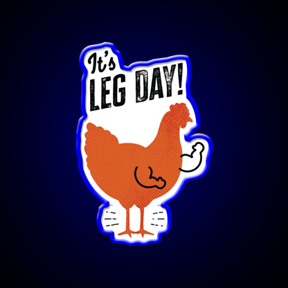 Its Leg Day Funny Gym Chicken Gym Fitness Led Neon Sign Rgb Color - Shineneon