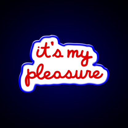 Its My Pleasure Fast Food Led Neon Sign For Burger Place Rgb Color