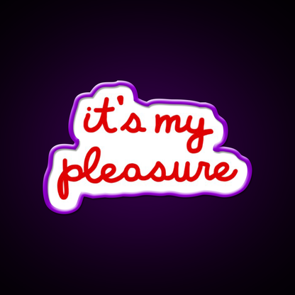 Its My Pleasure Fast Food Led Neon Sign For Burger Place Rgb Color