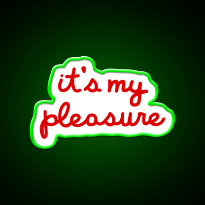 Its My Pleasure Fast Food Led Neon Sign For Burger Place Rgb Color - Shineneon