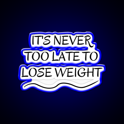 Its Never Too Late To Lose Weight Gym Fitness Led Neon Sign Rgb Color - LED neon sign view 5
