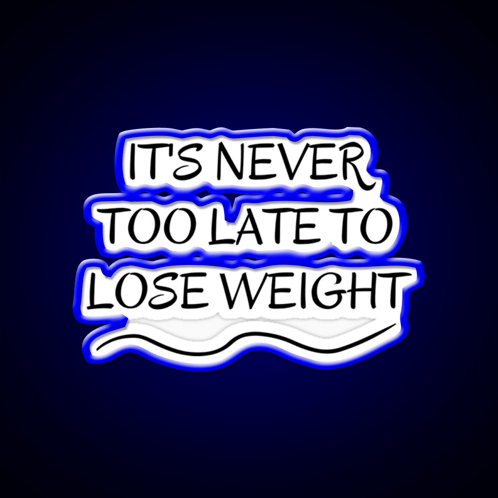 Its Never Too Late To Lose Weight Gym Fitness Led Neon Sign Rgb Color - Shineneon