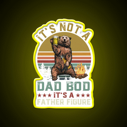 Its Not A Dad Bod Its A Father Figure Beer Bar Decor Led Neon Sign Rgb Color - Custom LED neon sign front view