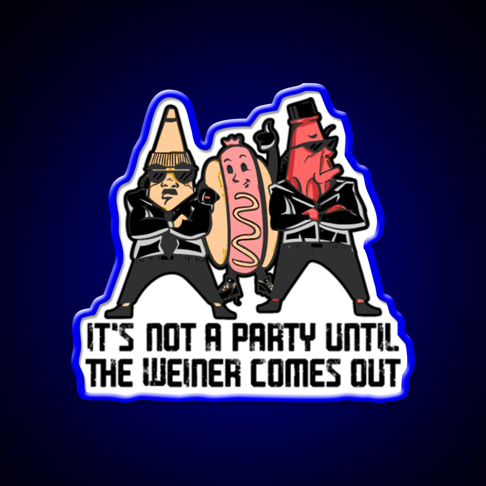 Its Not A Party Until The Weiner Fast Food Led Neon Sign For Burger Place Rgb Color