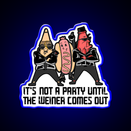 Its Not A Party Until The Weiner Fast Food Led Neon Sign For Burger Place Rgb Color