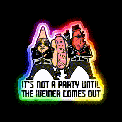 Its Not A Party Until The Weiner Fast Food Led Neon Sign For Burger Place Rgb Color