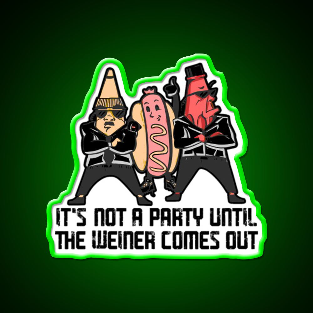 Its Not A Party Until The Weiner Fast Food Led Neon Sign For Burger Place Rgb Color