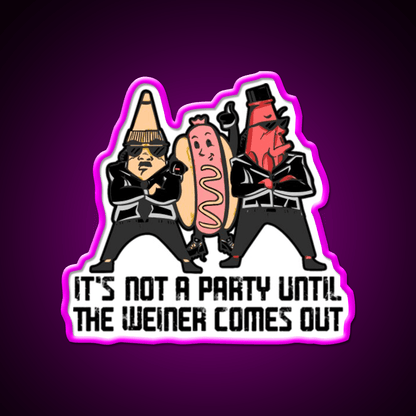 Its Not A Party Until The Weiner Fast Food Led Neon Sign For Burger Place Rgb Color - Shineneon