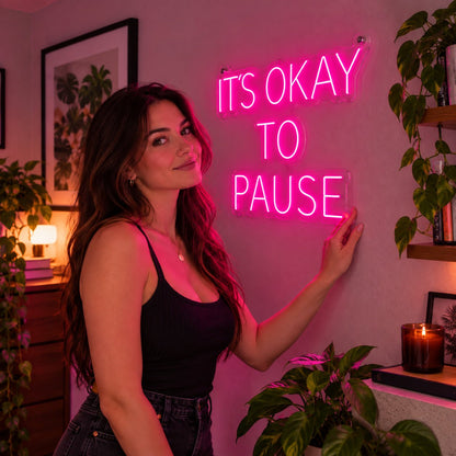 Its Okay To Pause LED Neon Sign - Shineneon