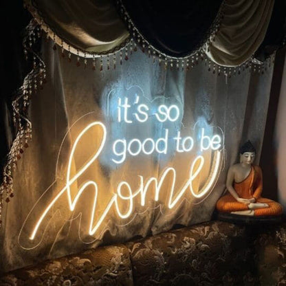 Its So Good To Be Home Led Neon Sign | Shineneon