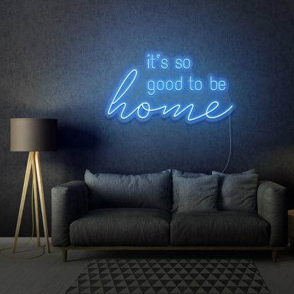 Its So Good To Be Home Led Neon Sign Bedroom Wall Art | Shineneon
