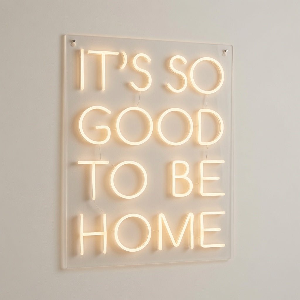 It's So Good To Be Home LED Neon Sign Home Decor - Shineneon