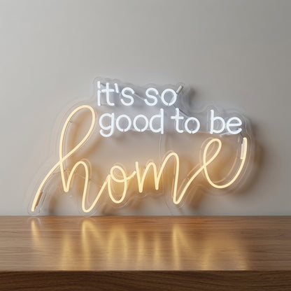 It's So Good To Be Home LED Neon Sign Home Wall Art - 02 High-Converting Product Image
