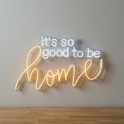 It's So Good To Be Home LED Neon Sign Home Wall Art - Shineneon