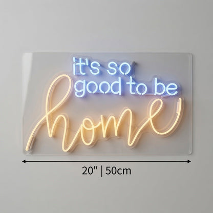 It's So Good To Be Home LED Neon Sign Home Wall Art - Shineneon