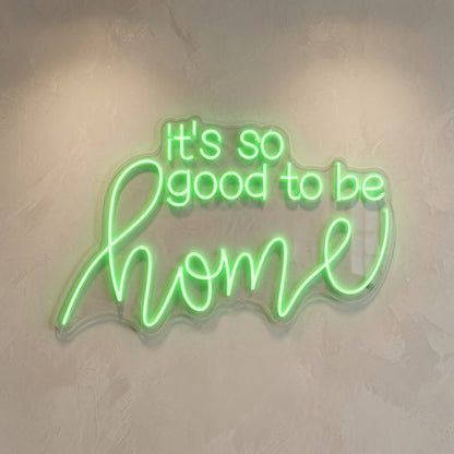 It's So Good To Be Home LED Neon Sign Wall Neon Sign - 02 High-Converting Product Image