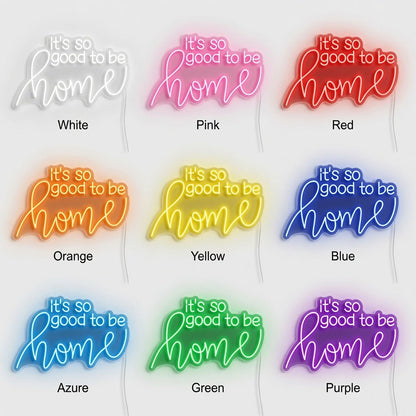 It's So Good To Be Home LED Neon Sign Wall Neon Sign - Shineneon