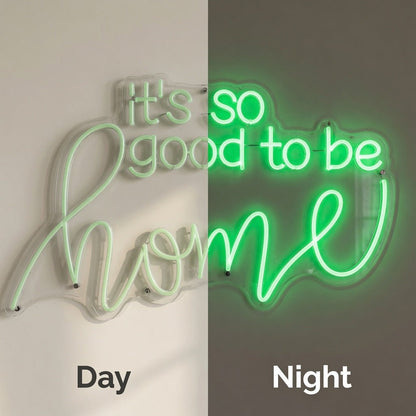 It's So Good To Be Home LED Neon Sign Wall Neon Sign - Shineneon