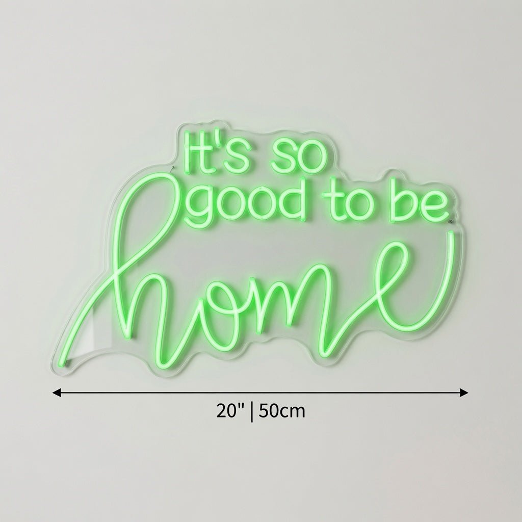 It's So Good To Be Home LED Neon Sign Wall Neon Sign - Shineneon