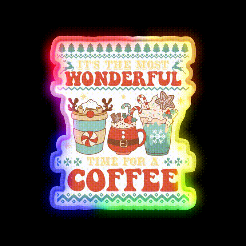 Its The Most Wonderful Time For Cafe Led Neon Sign Espresso Bar Art Rgb Color