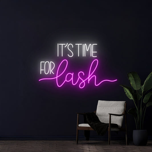 Its Time For Lash Neon Sign