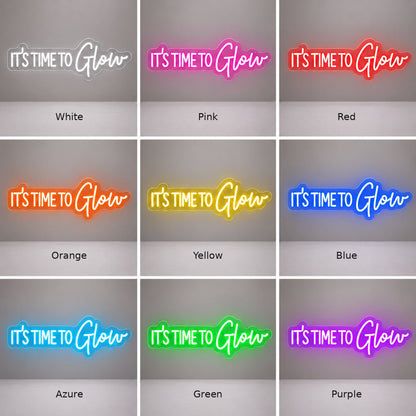 Its Time To Glow LED Neon Sign - Shineneon