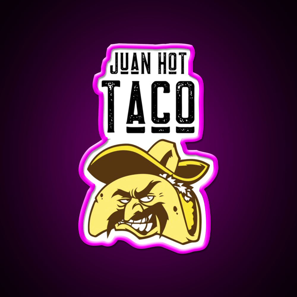Juan Hot Taco Funny Food Pun Light Background Taco Led Neon Sign Rgb Color - Shineneon