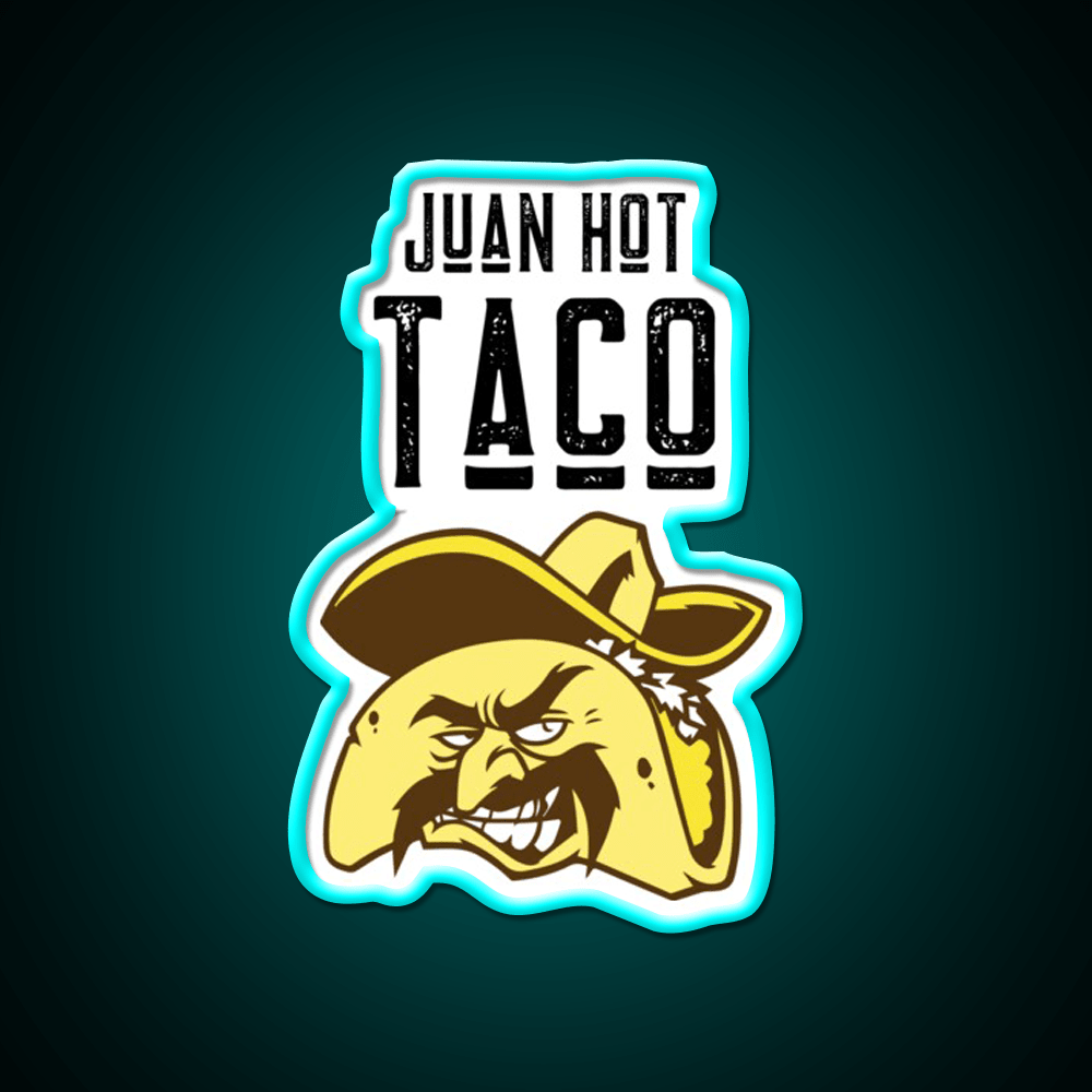 Juan Hot Taco Funny Food Pun Light Background Taco Led Neon Sign Rgb Color - Shineneon