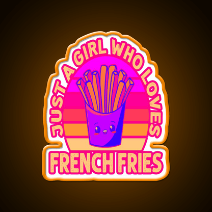 Just A Girl Who Loves French Frie Fast Food Led Neon Sign For Burger Place Rgb Color - Shineneon