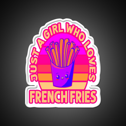 Just A Girl Who Loves French Frie Fast Food Led Neon Sign For Burger Place Rgb Color
