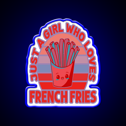 Just A Girl Who Loves Fries Fast Food Led Neon Sign For Burger Place Rgb Color