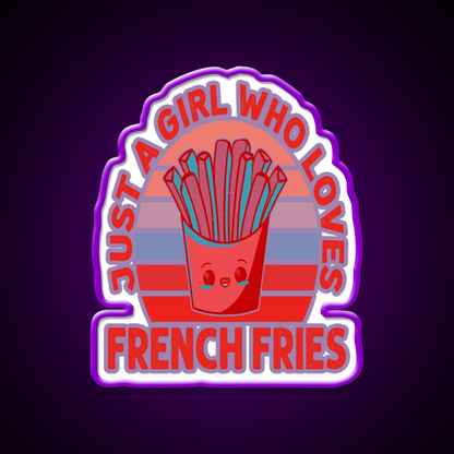 Just A Girl Who Loves Fries Fast Food Led Neon Sign For Burger Place Rgb Color