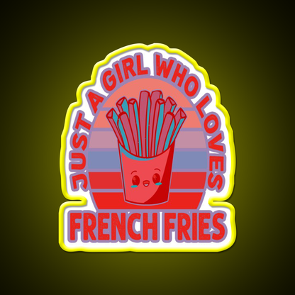 Just A Girl Who Loves Fries Fast Food Led Neon Sign For Burger Place Rgb Color