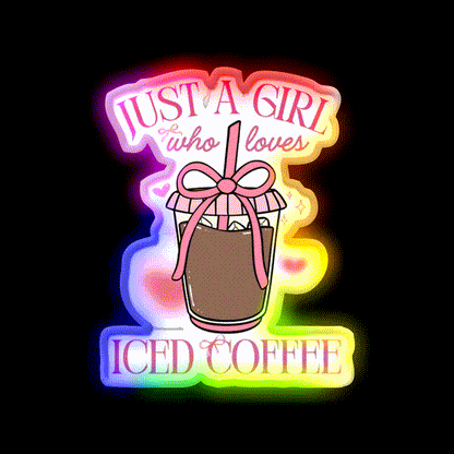 Just A Girl Who Loves Iced Coffee Coquette Led Neon Sign Espresso Bar Art Rgb Color