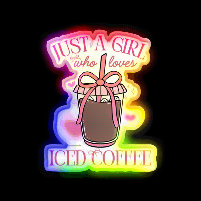Just A Girl Who Loves Iced Coffee Coquette Led Neon Sign Espresso Bar Art Rgb Color