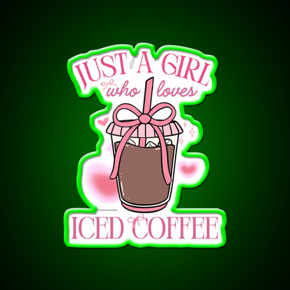 Just A Girl Who Loves Iced Coffee Coquette Led Neon Sign Espresso Bar Art Rgb Color