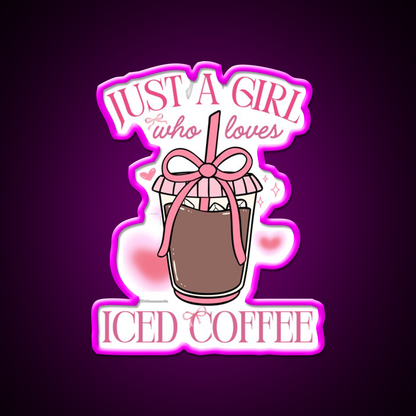 Just A Girl Who Loves Iced Coffee Coquette Led Neon Sign Espresso Bar Art Rgb Color