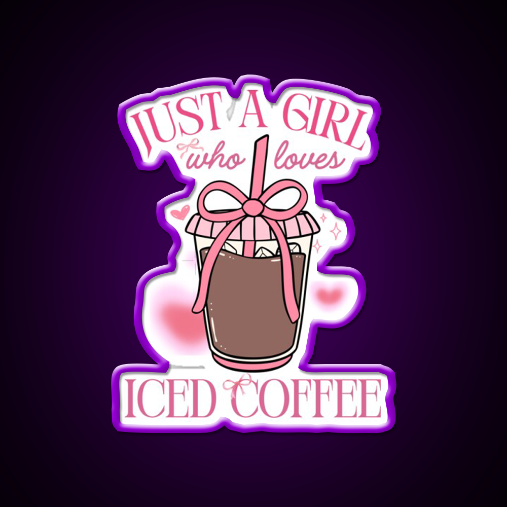 Just A Girl Who Loves Iced Coffee Coquette Led Neon Sign Espresso Bar Art Rgb Color