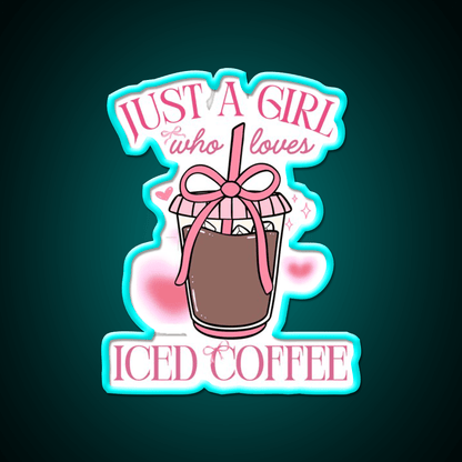 Just A Girl Who Loves Iced Coffee Coquette Led Neon Sign Espresso Bar Art Rgb Color - Shineneon