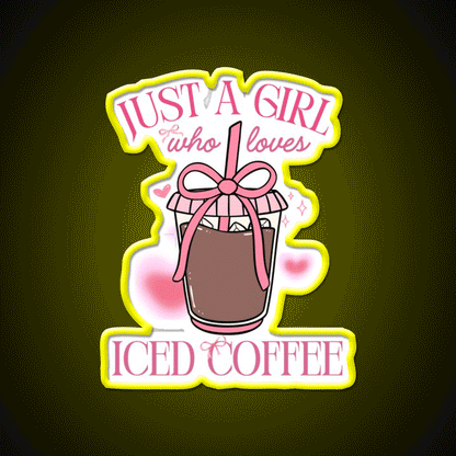 Just A Girl Who Loves Iced Coffee Coquette Led Neon Sign Espresso Bar Art Rgb Color