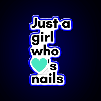 Just A Girl Who Loves Nail Salon Led Neon Sign Rgb Color - Shineneon