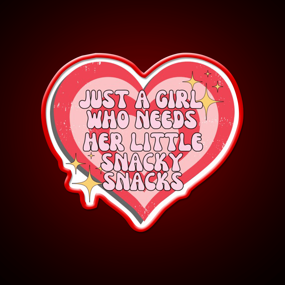 Just A Girl Who Needs Her Little Snacky Snacks Snack Food Led Neon Sign Rgb Color - Shineneon