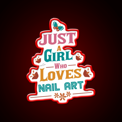 Just A Who Loves Nail Art Nail Salon Led Neon Sign Rgb Color - Shineneon